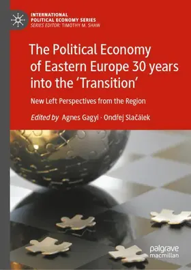 Slacálek / Gagyi / Slacálek |  The Political Economy of Eastern Europe 30 years into the 'Transition' | Buch |  Sack Fachmedien