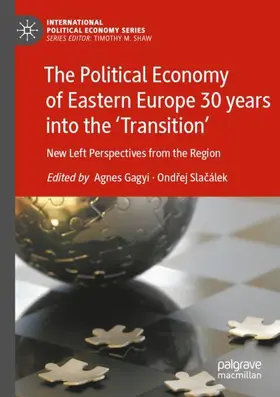 Slacálek / Gagyi / Slacálek |  The Political Economy of Eastern Europe 30 years into the 'Transition' | Buch |  Sack Fachmedien