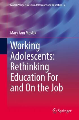 Maslak | Working Adolescents: Rethinking Education For and On the Job | Buch | 978-3-030-79045-5 | sack.de