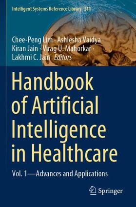 Lim / Vaidya / Jain |  Handbook of Artificial Intelligence in Healthcare | Buch |  Sack Fachmedien