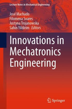 Machado / Yildirim / Soares |  Innovations in Mechatronics Engineering | Buch |  Sack Fachmedien