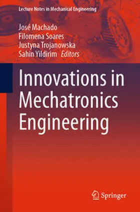 Machado / Soares / Trojanowska |  Innovations in Mechatronics Engineering | eBook | Sack Fachmedien