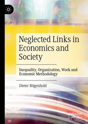 Bögenhold |  Neglected Links in Economics and Society | Buch |  Sack Fachmedien