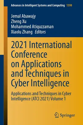 Abawajy / Xu / Atiquzzaman |  2021 International Conference on Applications and Techniques in Cyber Intelligence | eBook | Sack Fachmedien