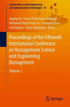 Xu / García Márquez / Altiparmak | Proceedings of the Fifteenth International Conference on Management Science and Engineering Management | Buch | 978-3-030-79202-2 | sack.de