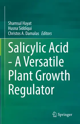 Hayat / Siddiqui / Damalas |  Salicylic Acid - A Versatile Plant Growth Regulator | eBook | Sack Fachmedien