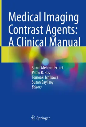 Erturk / Ros / Ichikawa |  Medical Imaging Contrast Agents: A Clinical Manual | Buch |  Sack Fachmedien