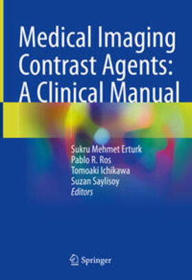 Erturk / Ros / Ichikawa |  Medical Imaging Contrast Agents: A Clinical Manual | eBook | Sack Fachmedien