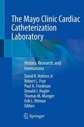 Holmes Jr. / Frye / Ritman |  The Mayo Clinic Cardiac Catheterization Laboratory | Buch |  Sack Fachmedien
