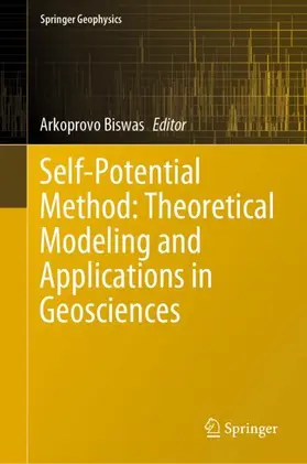 Biswas |  Self-Potential Method: Theoretical Modeling and Applications in Geosciences | Buch |  Sack Fachmedien