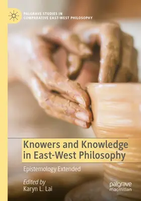 Lai |  Knowers and Knowledge in East-West Philosophy | Buch |  Sack Fachmedien