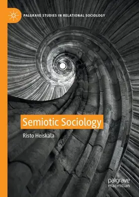 Heiskala |  Semiotic Sociology | Buch |  Sack Fachmedien