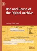 Potts |  Use and Reuse of the Digital Archive | Buch |  Sack Fachmedien