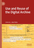Potts |  Use and Reuse of the Digital Archive | eBook | Sack Fachmedien