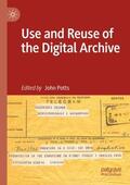 Potts |  Use and Reuse of the Digital Archive | Buch |  Sack Fachmedien