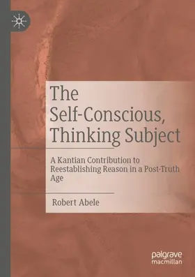 Abele | The Self-Conscious, Thinking Subject | Buch | 978-3-030-79559-7 | sack.de