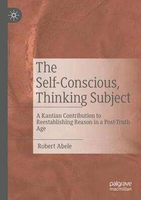 Abele | The Self-Conscious, Thinking Subject | Buch | 978-3-030-79559-7 | sack.de