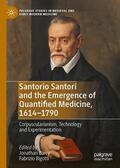 Bigotti / Barry |  Santorio Santori and the Emergence of Quantified Medicine, 1614-1790 | Buch |  Sack Fachmedien