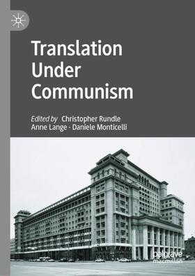 Rundle / Lange / Monticelli | Translation Under Communism | Buch | 978-3-030-79663-1 | sack.de