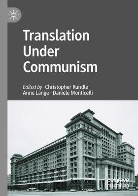 Rundle / Monticelli / Lange | Translation Under Communism | Buch | 978-3-030-79666-2 | sack.de