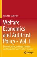 Markovits |  Welfare Economics and Antitrust Policy - Vol. I | Buch |  Sack Fachmedien