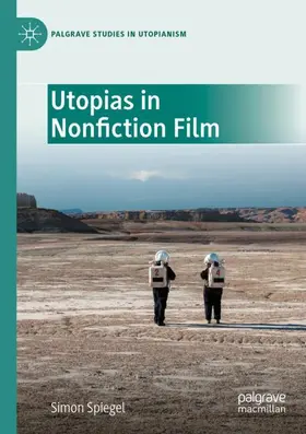 Spiegel |  Utopias in Nonfiction Film | Buch |  Sack Fachmedien