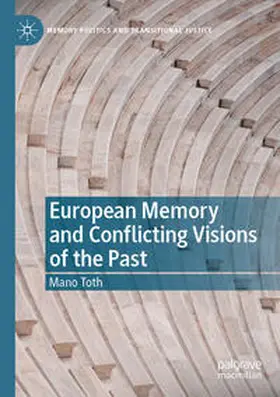 Toth |  European Memory and Conflicting Visions of the Past | Buch |  Sack Fachmedien