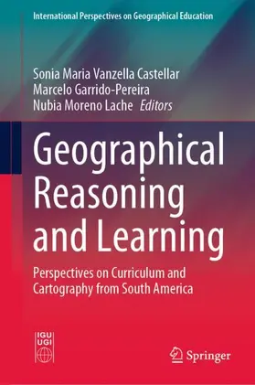 Vanzella Castellar / Garrido-Pereira / Moreno Lache |  Geographical Reasoning and Learning | Buch |  Sack Fachmedien
