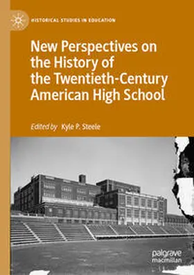 Steele | New Perspectives on the History of the Twentieth-Century American High School | E-Book | www.sack.de
