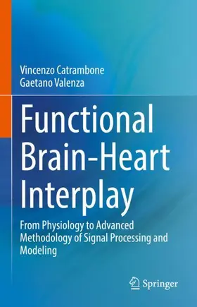 Valenza / Catrambone |  Functional Brain-Heart Interplay | Buch |  Sack Fachmedien