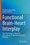 Valenza / Catrambone |  Functional Brain-Heart Interplay | Buch |  Sack Fachmedien