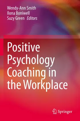 Smith / Green / Boniwell |  Positive Psychology Coaching in the Workplace | Buch |  Sack Fachmedien