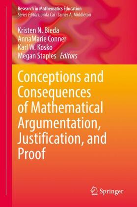 Bieda / Staples / Conner | Conceptions and Consequences of Mathematical Argumentation, Justification, and Proof | Buch | 978-3-030-80007-9 | sack.de