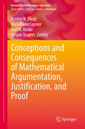 Bieda / Conner / Kosko |  Conceptions and Consequences of Mathematical Argumentation, Justification, and Proof | eBook | Sack Fachmedien