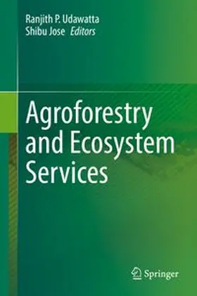 Udawatta / Jose |  Agroforestry and Ecosystem Services | eBook | Sack Fachmedien