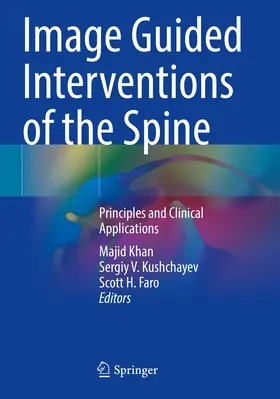 Khan / Kushchayev / Faro |  Image Guided Interventions of the Spine | Buch |  Sack Fachmedien