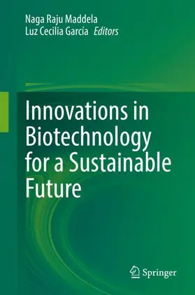 Maddela / García |  Innovations in Biotechnology for a Sustainable Future | Buch |  Sack Fachmedien