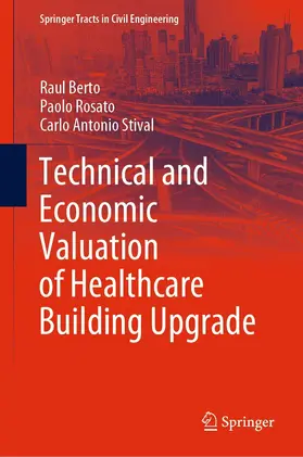 Berto / Rosato / Stival | Technical and Economic Valuation of Healthcare Building Upgrade | E-Book | sack.de