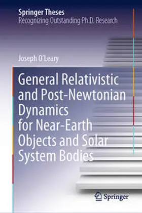 O’Leary | General Relativistic and Post-Newtonian Dynamics for Near-Earth Objects and Solar System Bodies | E-Book | sack.de