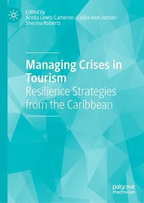 Lewis-Cameron / Roberts / Jordan | Managing Crises in Tourism | Buch | 978-3-030-80237-0 | sack.de