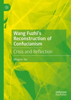 Tan |  Wang Fuzhi's Reconstruction of Confucianism | Buch |  Sack Fachmedien