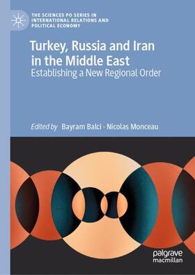 Monceau / Balci |  Turkey, Russia and Iran in the Middle East | Buch |  Sack Fachmedien
