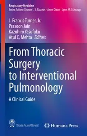 Turner, Jr. / Jain / Yasufuku |  From Thoracic Surgery to Interventional Pulmonology | eBook | Sack Fachmedien