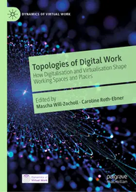Will-Zocholl / Roth-Ebner | Topologies of Digital Work | E-Book | sack.de