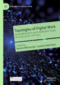 Roth-Ebner / Will-Zocholl |  Topologies of Digital Work | Buch |  Sack Fachmedien