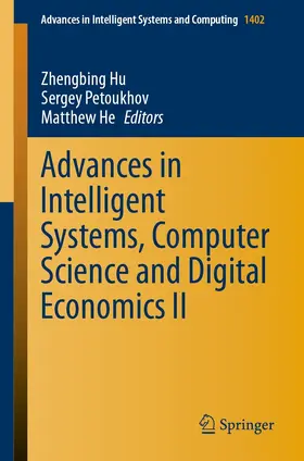 Hu / Petoukhov / He | Advances in Intelligent Systems, Computer Science and Digital Economics II | E-Book | sack.de