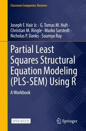 Hair Jr. / Hult / Ray | Partial Least Squares Structural Equation Modeling (PLS-SEM) Using R | Buch | 978-3-030-80518-0 | sack.de