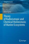Egorov |  Theory of Radioisotopic and Chemical Homeostasis of Marine Ecosystems | Buch |  Sack Fachmedien