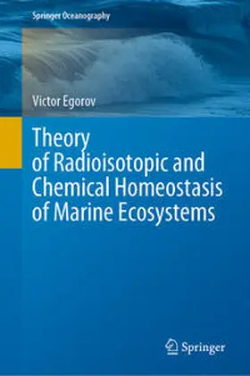 Egorov |  Theory of Radioisotopic and Chemical Homeostasis of Marine Ecosystems | eBook | Sack Fachmedien