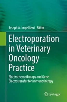 Impellizeri | Electroporation in Veterinary Oncology Practice | E-Book | www.sack.de